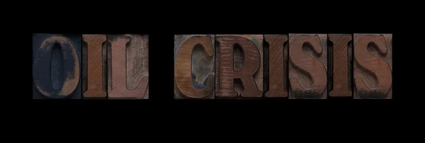 Słowa Oleju Kryzysu Stare Druki Typu Drewna — Zdjęcie stockowe