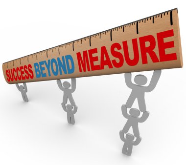 A team lifts a ruler with the words Success Beyond Measure, symbolizing the result of teamwork and synergy clipart