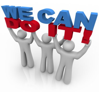 Three work together to lift the words We Can Do It clipart