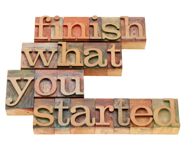 Finish what you started — Stock Photo, Image