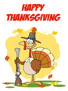 Happy Thanksgiving Greeting With Turkey With Pilgrim Hat and Musket clipart