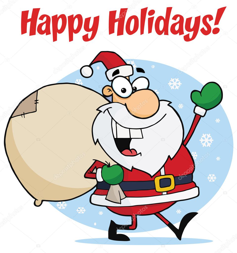 Happy Holidays Greeting With Santa Waving And Carrying A Sack